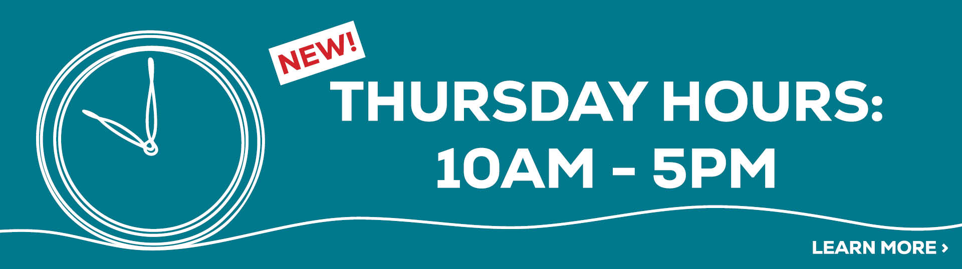 banner saying Thursday hours 10am-5pm ... new hours for thursday - home page with learn more button