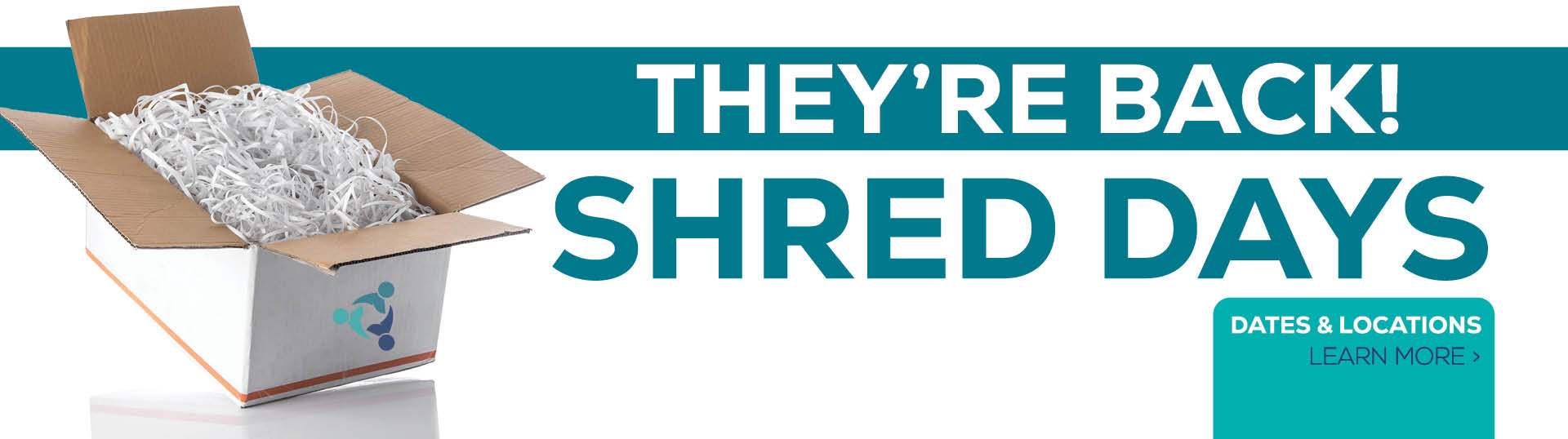 Shred Days banner with a box of shredded paper, headline “They’re Back! Shred Days,” and a “Dates & Locations – Learn More” call-to-action button