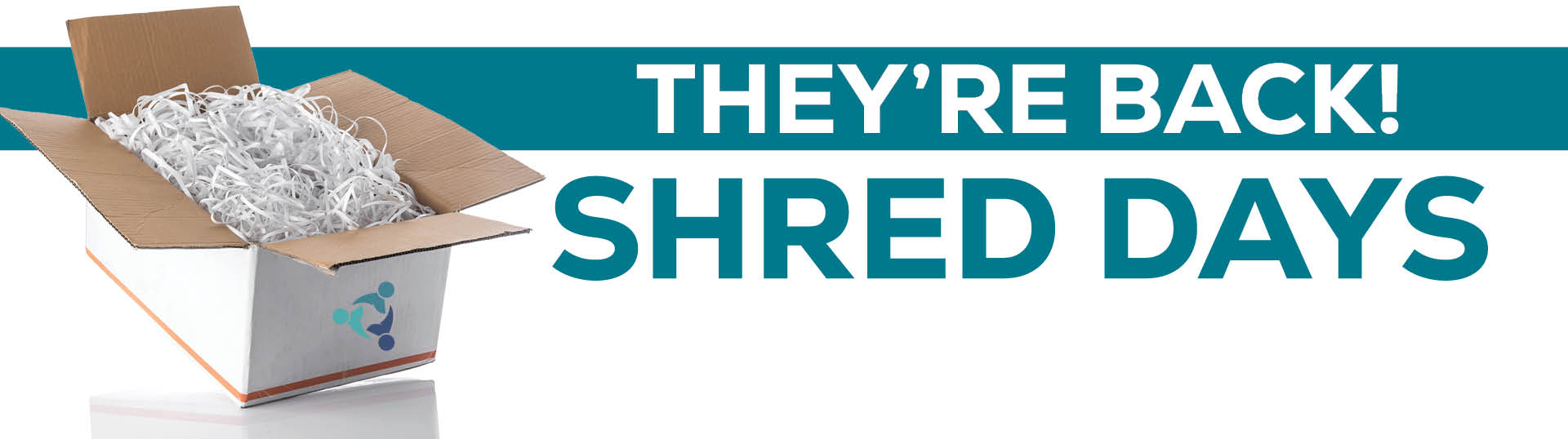 Shred Days promotional banner with a box of shredded paper and the text “They’re Back! Shred Days”