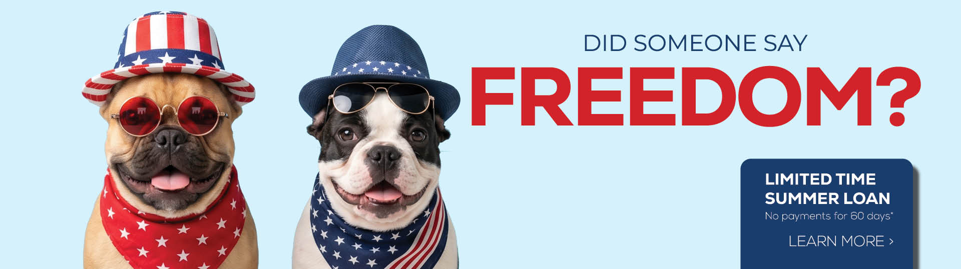 Two dogs wearing patriotic red, white, and blue accessories beside the text "Did Someone Say Freedom?" promoting a limited-time Summer Loan with no payments for 60 days.