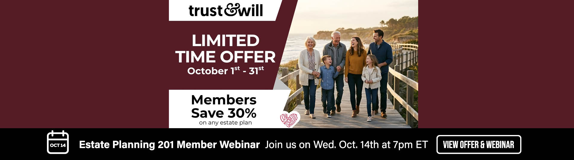 Trust & Will - Oct 1 - 31st - members save 30% on any estate plan. click to view offer and sign up for webinar.