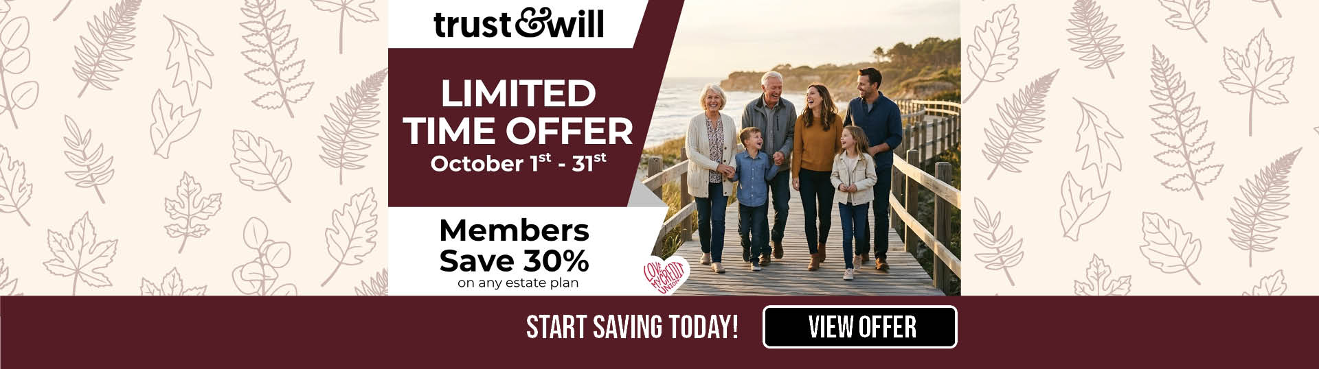 Trust & Will - Oct 1 - 31st - members save 30% on any estate plan. click to view offer.